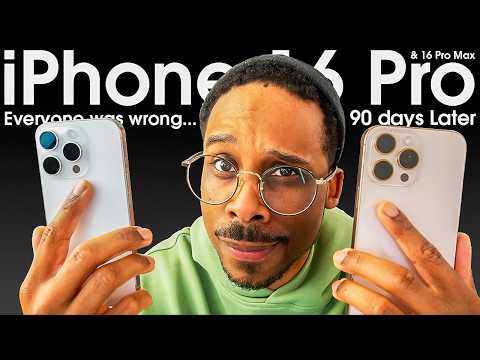 EVERYONE WAS WRONG iPhone 16 Pro & 16 Pro Max 90 Days Later